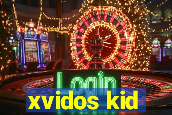 xvidos kid